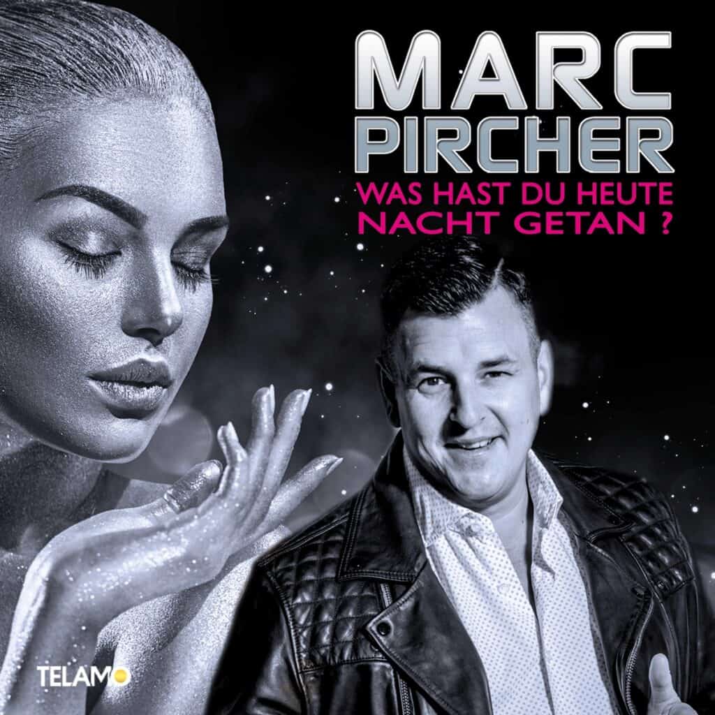 Marc Pircher - Was hast du heute Nacht getan