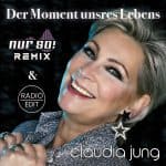 Claudia Jung - Der Moment unsres Lebens
