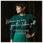 Francine Jordi - Wenn es ein zweites Leben gibt