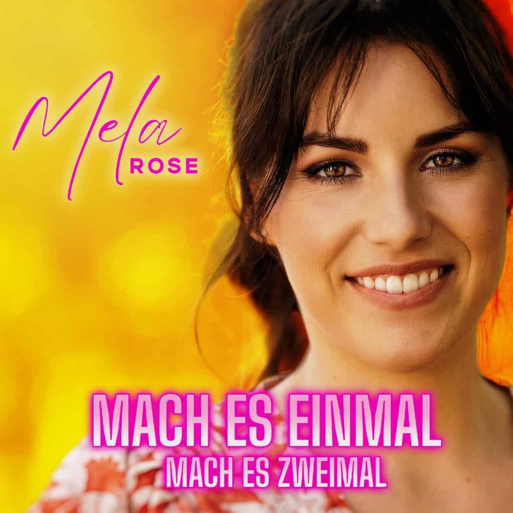 Mela Rose - Mach es einmal, mach es zweimal