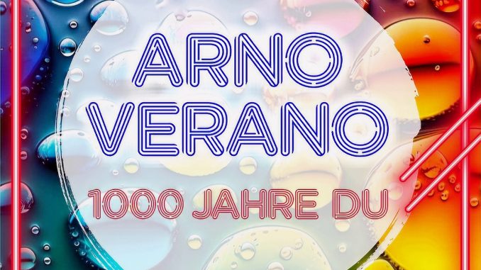 Arno Verano - 1000 Jahre Du Arno Verano - 1000 Jahre Du