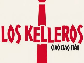 Los Kelleros - Ciao, Ciao, Ciao