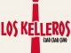 Los Kelleros - Ciao, Ciao, Ciao