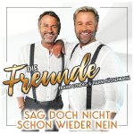 Die Freunde - Frank Cordes & Hansi Süssenbach - Sag doch nicht schon wieder nein