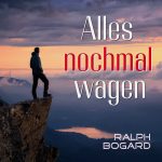 Ralph Bogard - Alles nochmal wagen