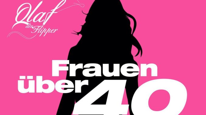 Olaf der Flipper & Stereoact & Die Flippers - Frauen über 40
