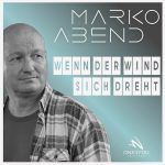 Marko Abend - Wenn der Wind sich dreht