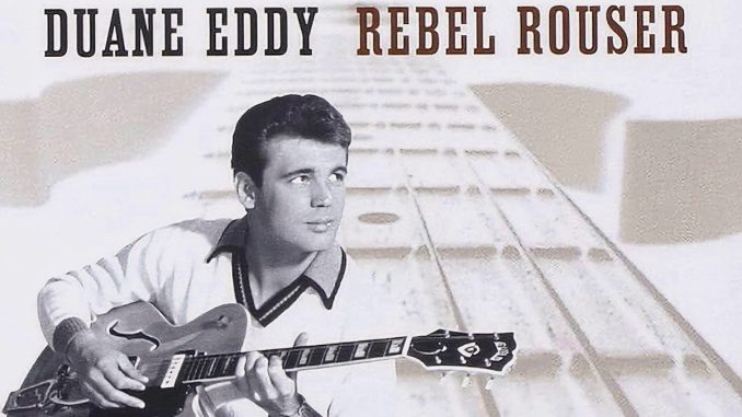 Duane Eddy - Rebel Rouser Duane Eddy - Rebel Rouser