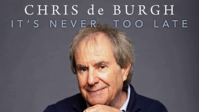 Chris de Burgh - It's never too late Chris de Burgh - It's never too late