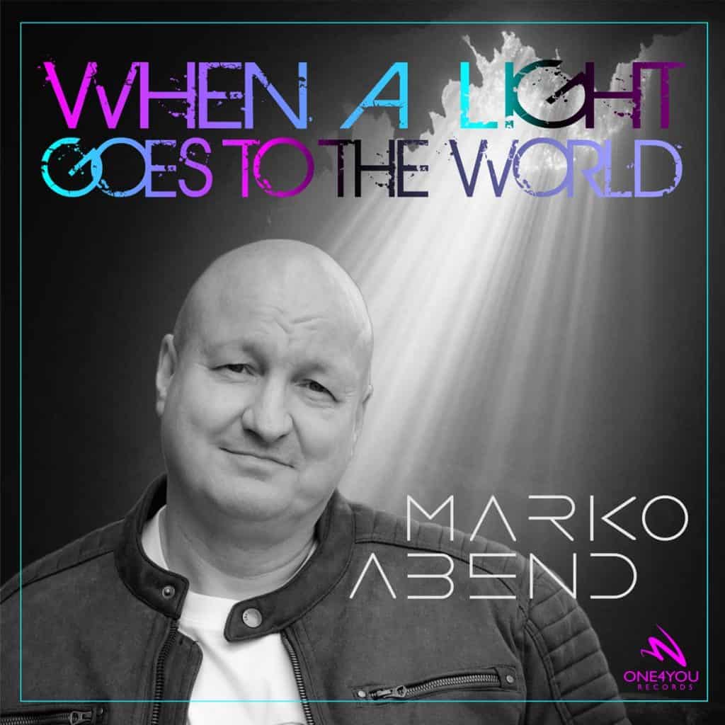 Marko Abend - When a light goes to the World