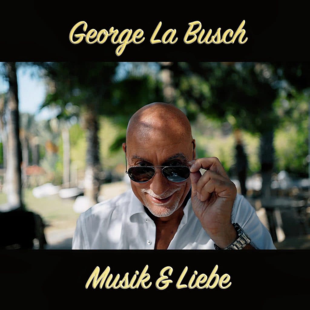 „Musik und Liebe“ – das neue Album von George La Busch