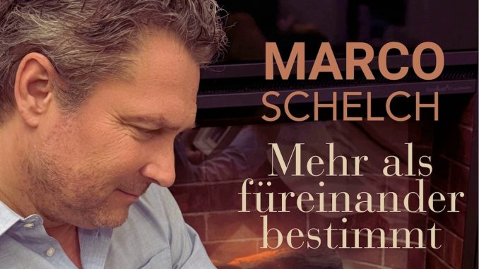 Marco Schelch - Mehr als füreinander bestimmt Marco Schelch - Mehr als füreinander bestimmt